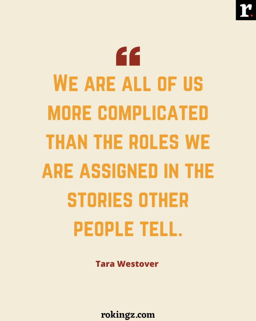 Educated Quotes by Tara Westover