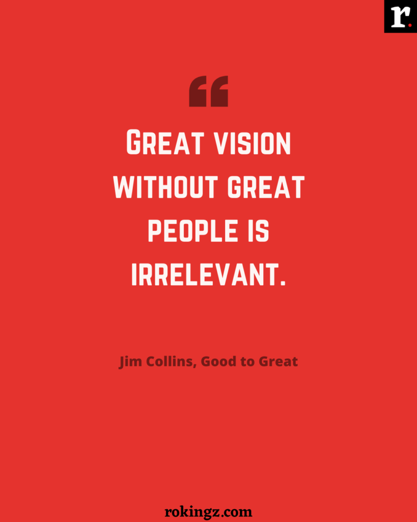 Good to Great by Jim Collins.